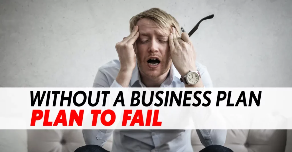 Without a Business Plan Plan to Fail