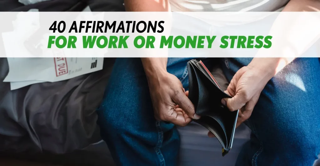 40 Affirmations for Work or Money Stress