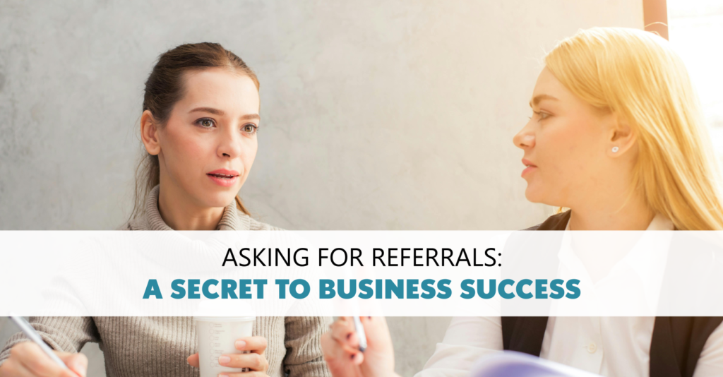 Asking for Referrals A Secret to Business Success